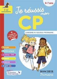 Je réussis mon CP : 6-7 ans : conforme au nouveau programme