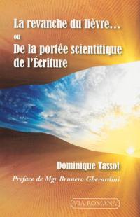 La revanche du lièvre ou De la portée scientifique de l'Ecriture