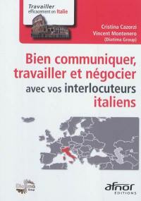 Bien communiquer, travailler et négocier avec vos interlocuteurs italiens