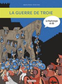 La mythologie en BD. La guerre de Troie