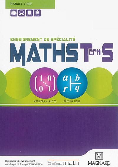 Maths, terminale S : enseignement de spécialité : manuel libre