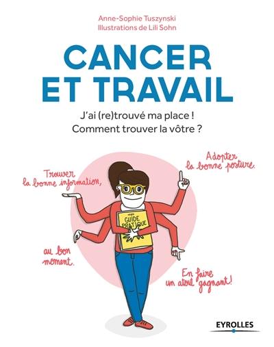 Cancer et travail : j'ai retrouvé ma place ! Comment trouver la vôtre ?