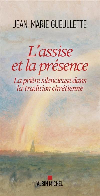 L'assise et la présence : la prière silencieuse dans la tradition chrétienne