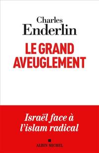 Le grand aveuglement : Israël face à l'islam radical