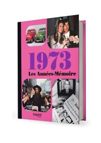 Les années-mémoire. 1973