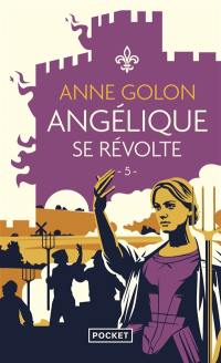 Angélique. Vol. 5. Angélique se révolte : version d'origine