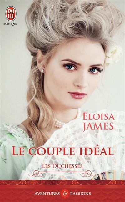 Les duchesses. Vol. 2. Le couple idéal