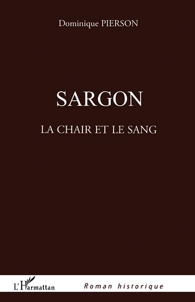 Sargon, la chair et le sang