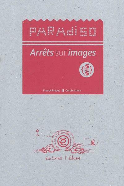 Paradiso : arrêts sur images. Vol. 5