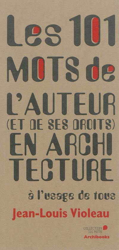 Les 101 mots de l'auteur (et de ses droits) en architecture à l'usage de tous