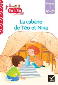 La cabane de Téo et Nina : niveau 1, GS, CP