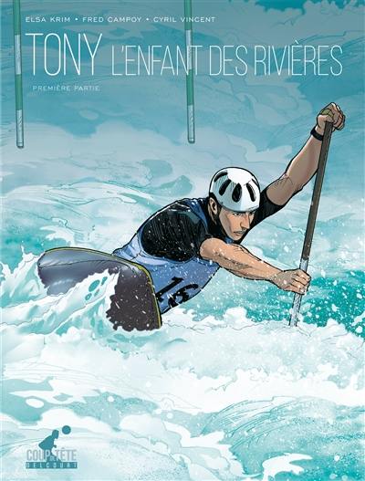 Tony, l'enfant des rivières. Vol. 1