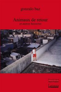 Animaux de retour : et autres histoires