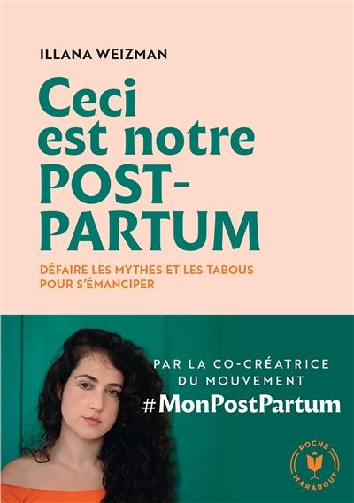 Ceci est notre post-partum : défaire les mythes et les tabous pour s'émanciper