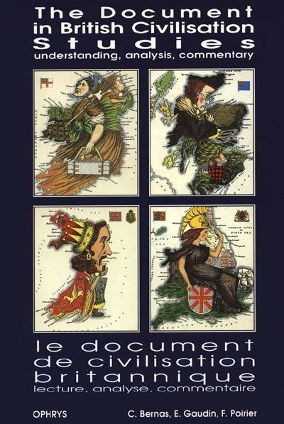 Le Document de civilisation britannique. The Document in British civilisation studies : lecture, analyse, commentaire