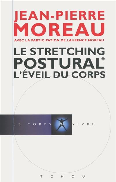 Le stretching postural : l'éveil du corps