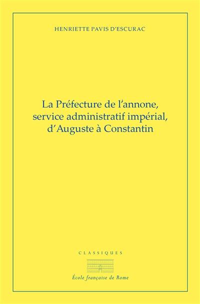 La préfecture de l'annone, service administratif impérial d'Auguste à Constantin