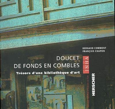 Doucet de fonds en combles : trésors d'une bibliothèque d'art