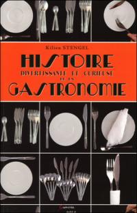 Histoire divertissante et curieuse de la gastronomie