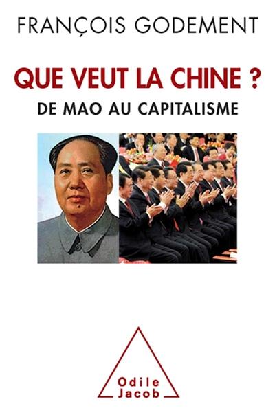 Que veut la Chine ? : de Mao au capitalisme