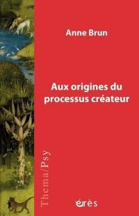 Aux origines du processus créateur