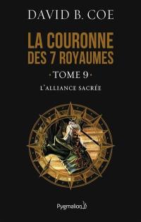 La couronne des 7 royaumes. Vol. 9. L'alliance sacrée