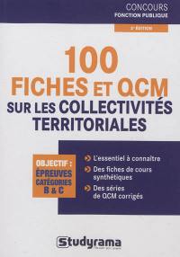 100 fiches et QCM sur les collectivités territoriales : objectif, épreuves catégories B & C