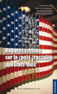 Regards croisés sur la (post-)racialité aux Etats-Unis