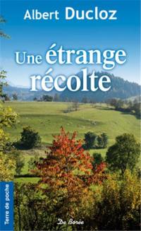 Une étrange récolte