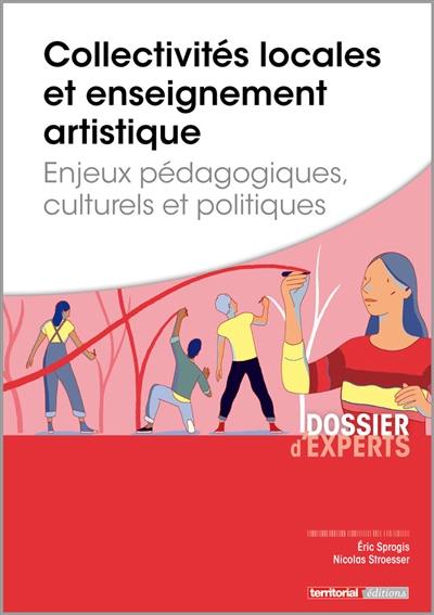 Collectivités locales et enseignement artistique : enjeux pédagogiques, culturels et politiques