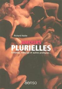 Amours plurielles : échange, mélange et autres pratiques...