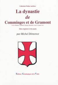 La dynastie de Comminges et de Gramont et ses alliances : Larboust, Benque, Ramefort, Aster, Lesparre, etc. : des origines à nos jours