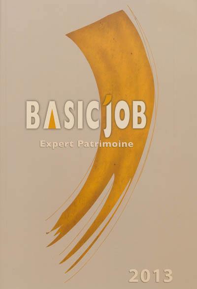 Basic'Job : expert patrimoine : 2013