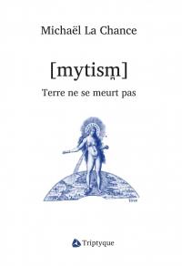 Mytism : Terre ne se meurt pas