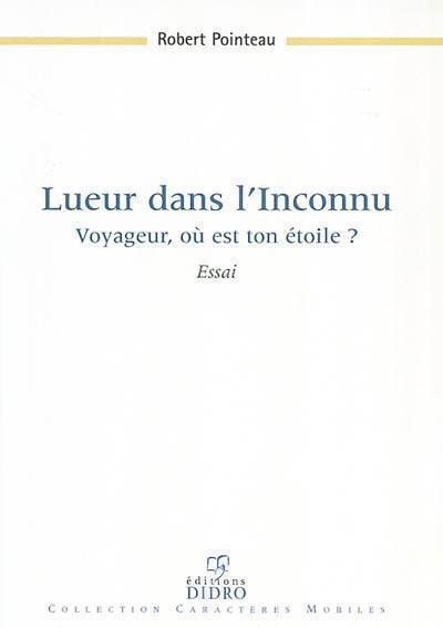 Lueur dans l'inconnu : voyageur, où est ton étoile ?