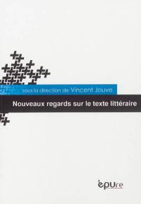 Nouveaux regards sur le texte littéraire