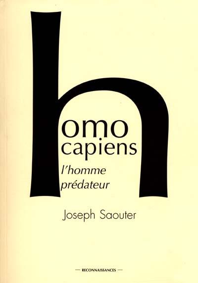 Homo capiens, l'homme prédateur : essai impertinent