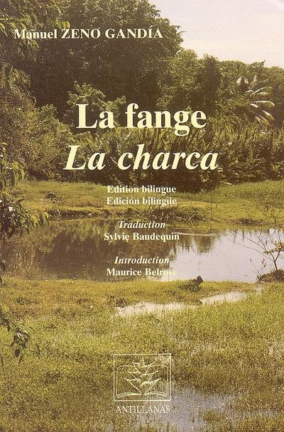 La fange : chroniques d'un monde malade. La charca : cronicas de un mundo enfermo