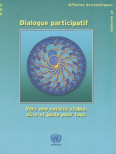 Dialogue participatif : vers une société stable, sûre et juste pour tous