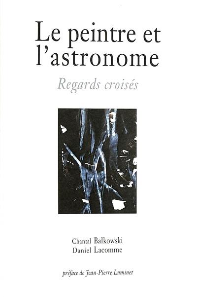 Le peintre et l'astronome : regards croisés