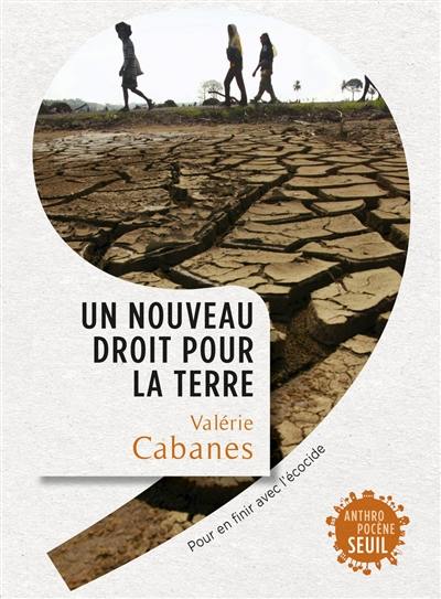 Un nouveau droit pour la Terre : pour en finir avec l'écocide