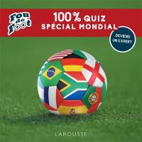 100 % quiz spécial Mondial : deviens un expert