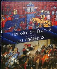 L'histoire de France racontée par les châteaux