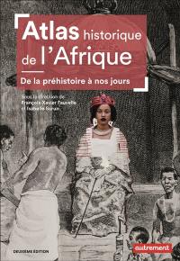 Atlas historique de l'Afrique : de la préhistoire à nos jours