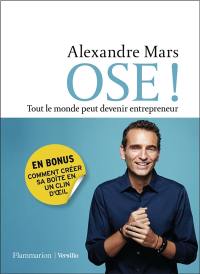 Ose ! : tout le monde peut devenir entrepreneur