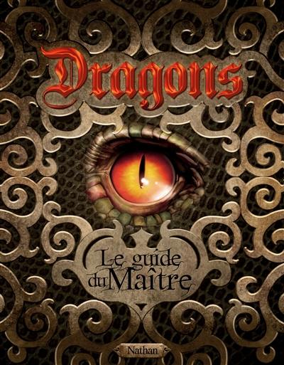 Dragons : le guide du maître