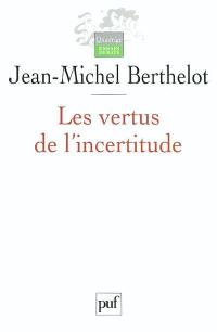 Les vertus de l'incertitude : le travail de l'analyse dans les sciences sociales