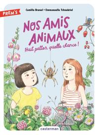 Nos amis animaux. Vol. 2. Huit pattes, quelle chance !