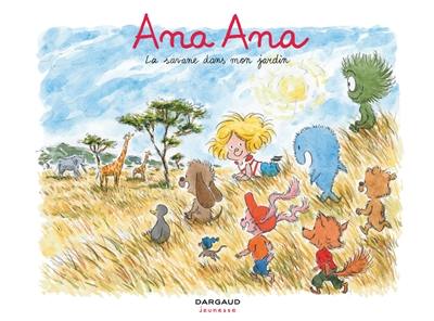 Ana Ana. Vol. 9. La savane dans mon jardin