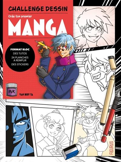 Crée ton premier manga : format bloc, des tutos, 24 planches à remplir, des stickers